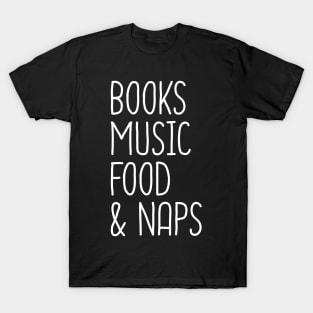 Books Music Food And Naps T-Shirt